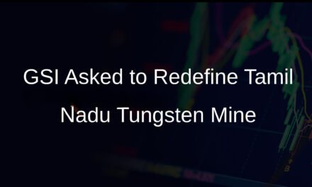Centre Requests GSI to Redefine Tamil Nadu Tungsten Mine Block