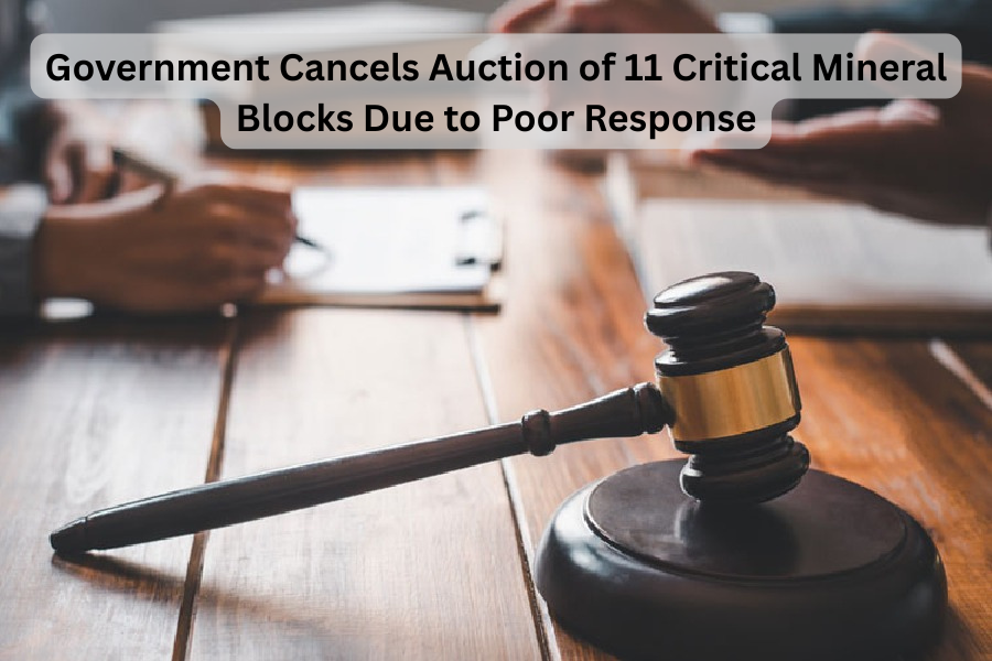  Government Cancels Auction of 11 Critical Mineral Blocks Due to Poor Response
