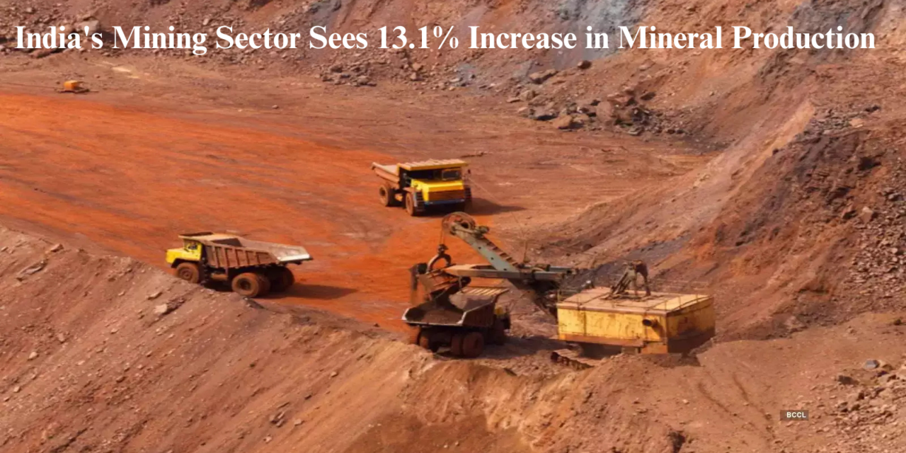 India’s Mining Sector Sees 13.1% Increase in Mineral Production