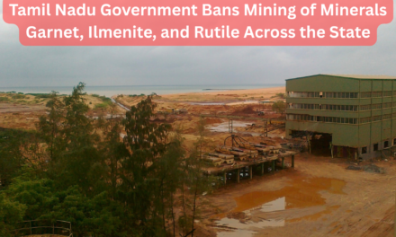Tamil Nadu Government Bans Mining of Minerals Garnet, Ilmenite, and Rutile Across the State