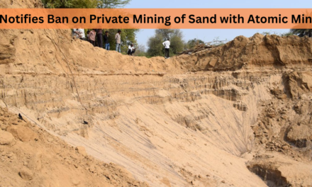 DAE Notifies Ban on Private Mining of Sand with Atomic Minerals
