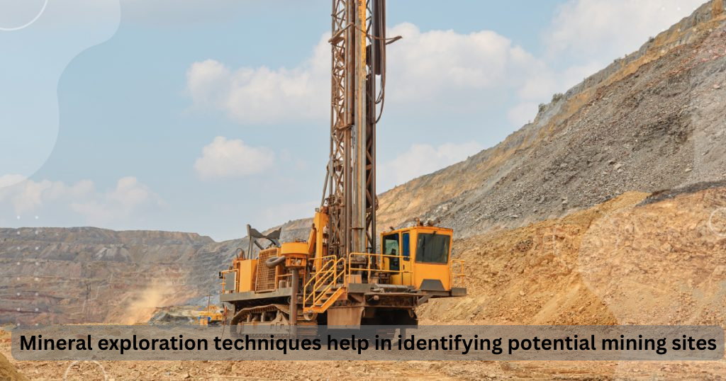 How do mineral exploration techniques help in identifying potential mining sites?