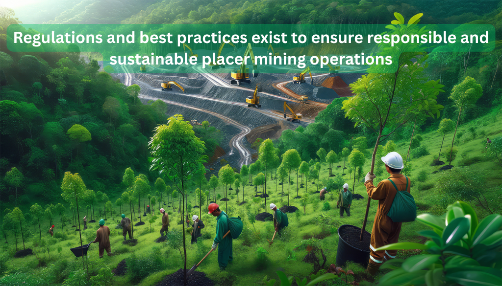  What regulations and best practices exist to ensure responsible and sustainable placer mining operations?