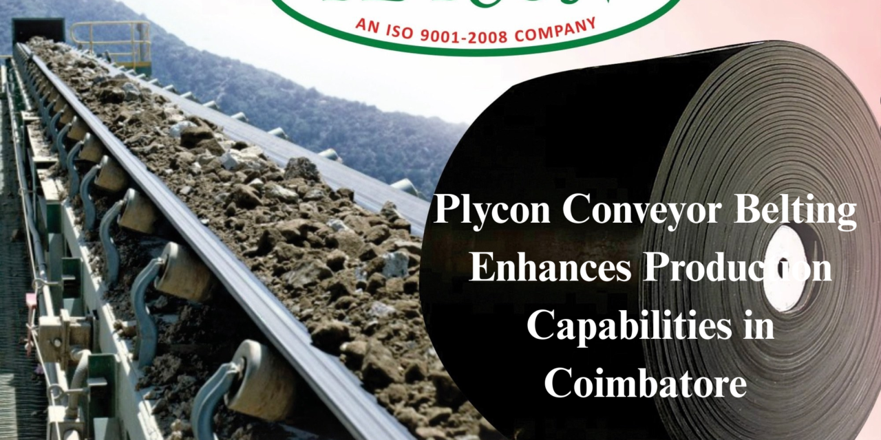 Plycon Conveyor Belting Enhances Production Capabilities in Coimbatore