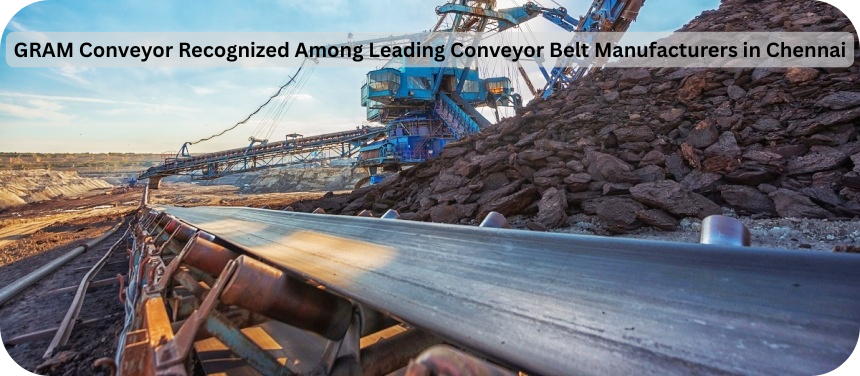 GRAM Conveyor Recognized Among Leading Conveyor Belt Manufacturers in Chennai